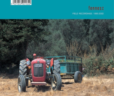 FENNESZ - Field Recordings 1995:2002