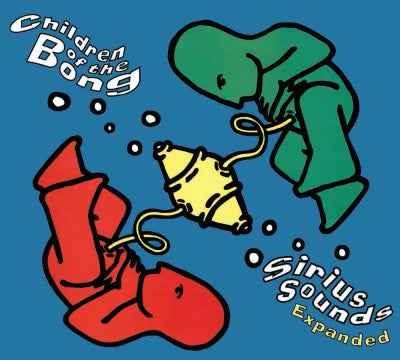 CHILDREN OF THE BONG - Sirius Sounds Expanded