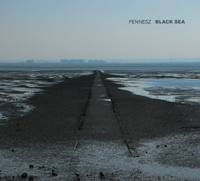 FENNESZ - Black Sea
