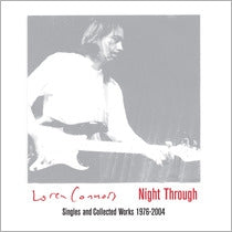 LOREN CONNORS - Night Through (Singles And Collected Works 1976-2004)