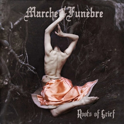 MARCHE FUNèBRE - Roots Of Grief