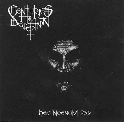 CENTURIES OF DECEPTION - Heic Noenum Pax