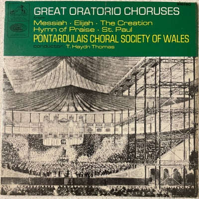 THE PONTARDULAIS CHORAL SOCIETY OF WALES & T. HAYDN THOMAS - Great Oratorio Choruses