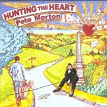 PETE MORTON - Hunting The Heart