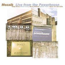 MOZAIK - Live From The Powerhouse