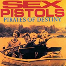 SEX PISTOLS - Pirates Of Destiny