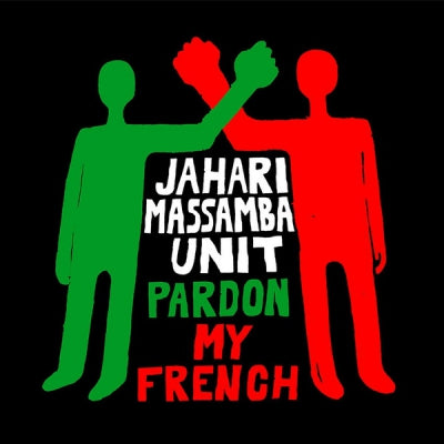 JAHARI MASSAMBA UNIT - Pardon My French