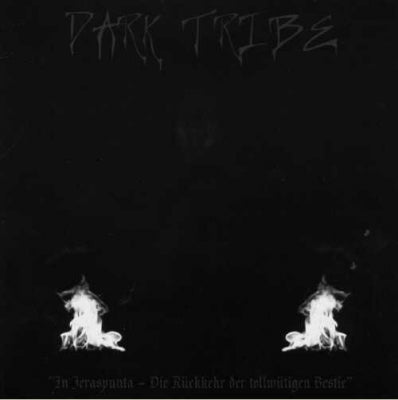 DARK TRIBE - In Jeraspunta - Die Rückkehr Der Tollwütigen Bestie