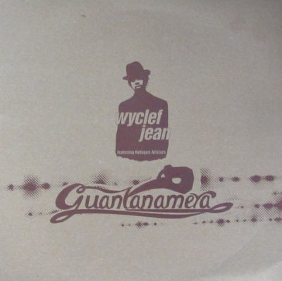 WYCLEF JEAN FEATURING REFUGEE ALLSTARS - Guantanamera
