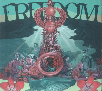 MARK DE CLIVE-LOWE + FRIENDS - Freedom: Celebrating The Music Of Pharoah Sanders