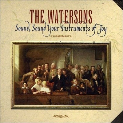 THE WATERSONS - Sound, Sound Your Instruments Of Joy