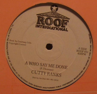 CUTTY RANKS - A Who Say Me Done