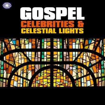 VARIOUS - Gospel Celebrities & Celestial Light