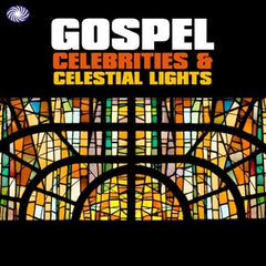 VARIOUS - Gospel Celebrities & Celestial Light