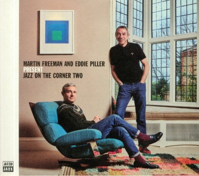 MARTIN FREEMAN AND EDDIE PILLER - Jazz On The Corner Two