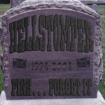 HELLSTOMPER - Fine...Forget It