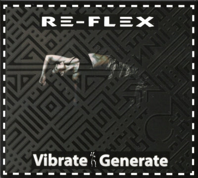 RE-FLEX - Vibrate Generate