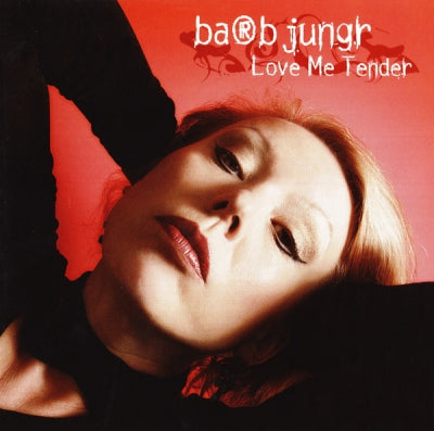 BARB JUNGR - Love me tender