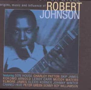 VARIOUS - Beg, Borrow Or Steal - The Origins, Music And Influence Of Robert Johnson