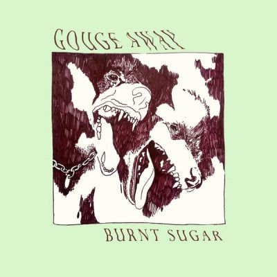 GOUGE AWAY - Burnt Sugar