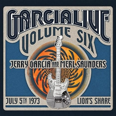 JERRY GARCIA & MERL SAUNDERS - GarciaLive Volume Six (July 5th 1973, Lion's Share)