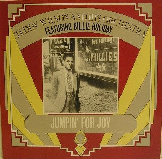 TEDDY WILSON AND HIS ORCHESTRA FEATURING BILLIE HOLIDAY - Jumpin' For Joy