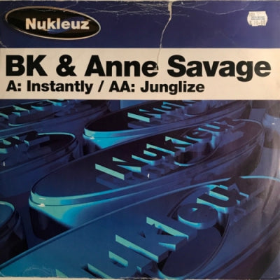 BK & ANNE SAVAGE - Instantly / Junglize