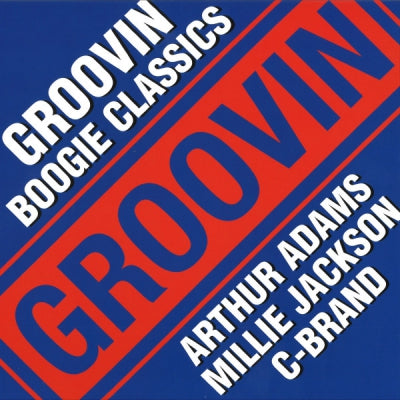 ARTHUR ADAMS / MILLIE JACKSON / C-BRAND - Groovin Boogie Classics: You Got The Floor / We Got To Hit It Off / Wired For Games