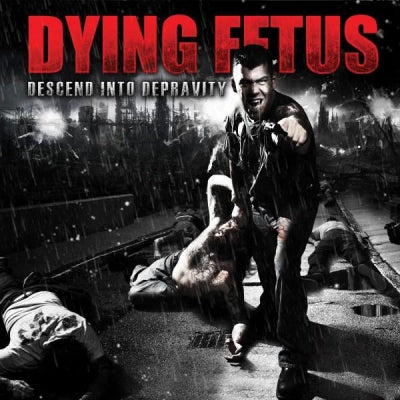 DYING FETUS - Descend Into Depravity