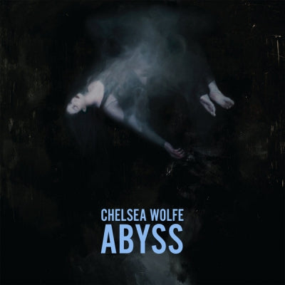 CHELSEA WOLFE - Abyss