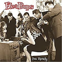 FLEA BOPS - I'm Ready