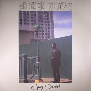 JAY DANIEL - Broken Knowz