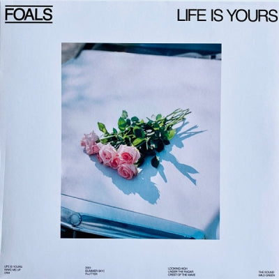 FOALS - Life Is Yours