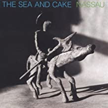 THE SEA AND CAKE - Nassau