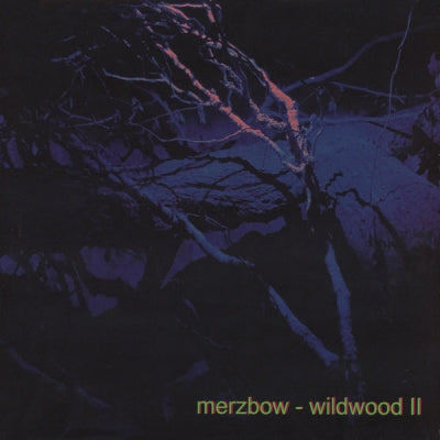 MERZBOW - Wildwood II
