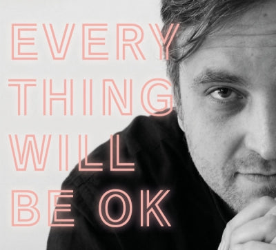 JAMES WALSH (STARSAILOR). - Everything Will Be OK