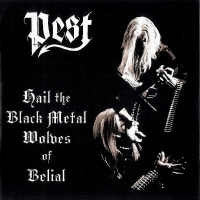 PEST - Hail The Black Metal Wolves Of Belial