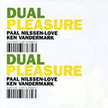 PAAL NILSSEN-LOVE / KEN VANDERMARK - Dual Pleasure