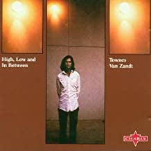 TOWNES VAN ZANDT - High, Low And In Between