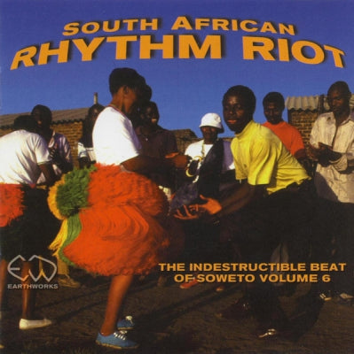 VARIOUS - South African Rhythm Riot - The Indestructible Beat Of Soweto Volume 6
