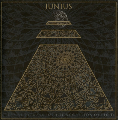 JUNIUS - Eternal Rituals For The Accretion Of Light