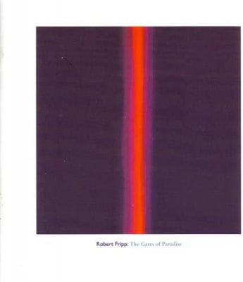 ROBERT FRIPP - The Gates Of Paradise