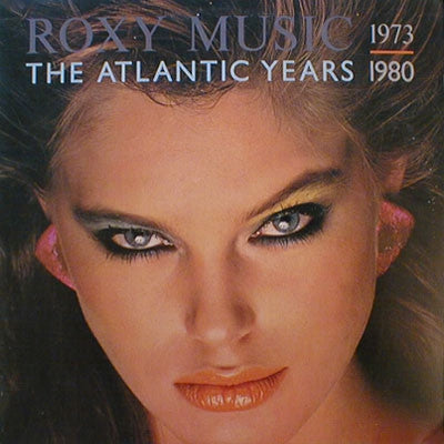 ROXY MUSIC - The Atlantic Years 1973 - 1980