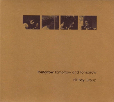 BILL FAY GROUP - Tomorrow Tomorrow And Tomorrow