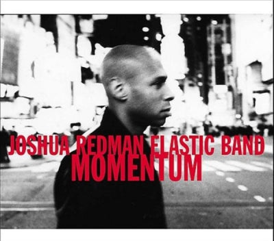 JOSHUA REDMAN ELASTIC BAND - Momentum