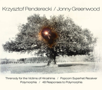 KRZYSZTOF PENDERECKI / JONNY GREENWOOD - Threnody For The Victims Of Hiroshima / Popcorn Superhet Receiver / Polymorphia / 48 Responses To Po