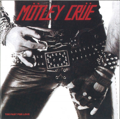 MöTLEY CRüE - Too Fast For Love