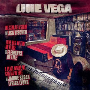LOUIE VEGA - The Star Of A Story / Love Has No Time Or Place / A Place Where We Can All Be Free