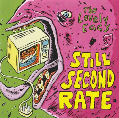 THE LOVELY EGGS - Still Second Rate
