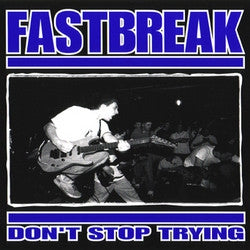 FASTBREAK - Don't Stop Trying
